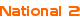 <p>National 2</p>